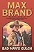 Bad Man's Gulch by Max Brand