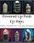 Powered Up Push Up Pops : Healthy Creations for Everyday Occasions