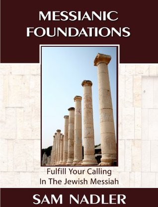 Messianic Foundations (Kindle Edition)