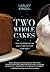Two Whole Cakes by Lesley Kinzel