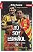Yo soy español: Diario de l...
