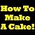 How To Make A Cake: Learn How To Make Your First Cake In The Next Five Minutes! Learn All There Is To Know On How To Bake A Cake. Learning How To Make Cake Is A Piece Of Cake!