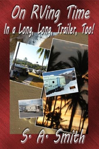 In A Long, Long, Trailer, Too! (On RVing Time Book 1)