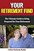 Retirement Planning: The Ultimate Guide to Being Prepared for your Retirement! (Retirement Planning, Retirement)