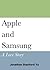Apple and Samsung: A Love S...
