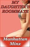 My Daughter's Roommate (Daughter's Roommate Series Book 1)