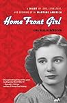 Book cover for Home Front Girl: A Diary of Love, Literature, and Growing Up in Wartime America
