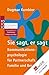 Sie sagt, er sagt: Kommunikationspsychologie für Partnerschaft, Familie und Beruf