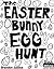 The Easter Bunny Egg hunt - Children's Easter game book - Black & White (Black and White Picture Books)