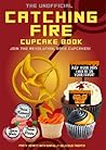 Unofficial Catching Fire Cupcake Cookbook by IMITATION PRESS