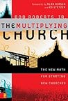 Book cover for The Multiplying Church: The New Math for Starting New Churches
