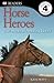 Horse Heroes: True Stories of Amazing Horses