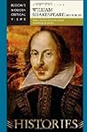 William Shakespeare - Histories (Bloom's Modern Critical Views) William Shakespeare - Histories (Bloom's Modern Critical Views)