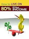 How to Live on 80% of your Income How to Live on 80% of your Income