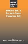 Language Planning and Policy in Europe, Vol. 3: The Baltic States, Ireland and Italy