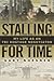 Stalling for Time: My Life ...