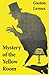 Mystery of the Yellow Room by Gaston Leroux