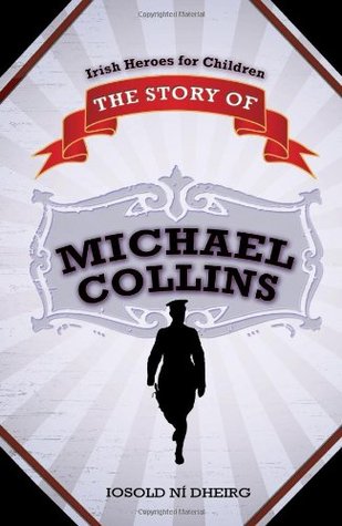 The Story of Michael Collins (Irish Heroes for Children)