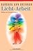 Licht- Arbeit. Das Standardwerk der Heilung mit Energiefeldern. by barbara-ann-brennan