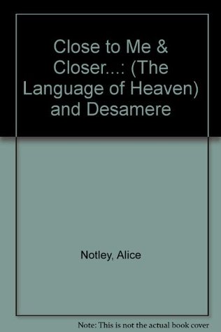 Close to Me and Closer... (The Language of Heaven) & Désamère