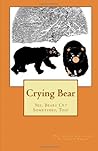 Crying Bear: Yes, Bears Cry Sometimes, Too!