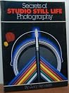 Secrets of Studio Still Life Photography Secrets of Studio Still Life Photography