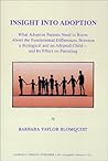 Insight into Adoption: What Adoptive Parents Need to Know About the Fundamental Differences Between a Biological and an Adopted Child--And Its Effect on Parenting