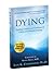 DYING: Finding Comfort and Guidance in a Story of a Peaceful Passing