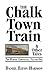 The Chalk Town Train & Othe...