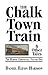 The Chalk Town Train & Other Tales (The Harper Chronicles Book 1)