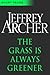 The Grass is Always Greener by Jeffrey Archer