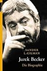 Jurek Becker: Die Biographie Jurek Becker: Die Biographie