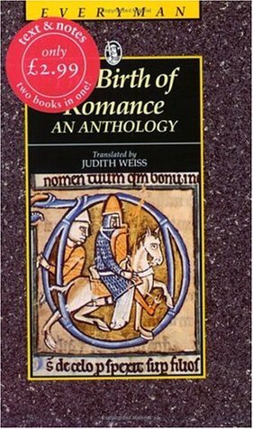 The Birth of Romance: An Anthology : Four Twelfth-Century Anglo-Norman Romances (Everyman's Library)