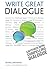 Write Great Dialogue: How to write convincing dialogue, conversation and dialect in your fiction (Teach Yourself: Writing)