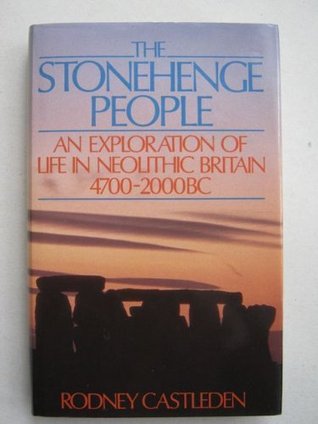The Stonehenge People: An Exploration of Life in Neolithic Britain, 4700-2000 BC (Hardcover)