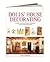 Dolls' House Decorating: A Guide to Interior Design in Miniature, in Twelve Distinctive Styles