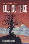Beyond the Killing Tree: A Journey of Discovery
