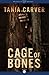 Cage of Bones by Tania Carver