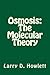 Osmosis: The Molecular Theory