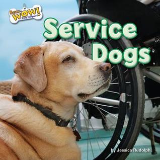 Service Dogs (Bow-Wow! Dog Helpers: Little Bits!, First Readers)