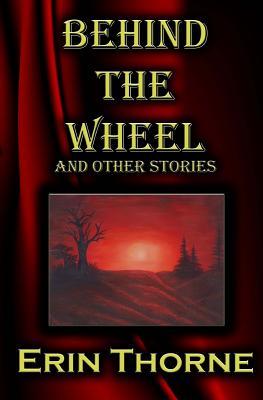 Behind the Wheel: And Other Stories