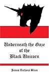 Underneath The Gaze Of The Black Unicorn