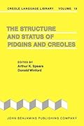 The Structure and Status of Pidgins and Creoles