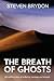 The Breath of Ghosts