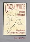 Oscar Wilde : Recent Research, A Supplement to 'Oscar Wilde Revalued' (British Authors Series, 1880-1920)