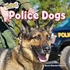 Police Dogs (Bow-Wow! Dog Helpers: Little Bits! First Readers) Police Dogs (Bow-Wow! Dog Helpers: Little Bits! First Readers)