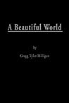 A Beautiful World: One Son's Escape from the Snares of Abuse and Devotion Book cover for A Beautiful World: One Son's Escape from the Snares of Abuse and Devotion