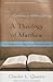 A Theology of Matthew by Charles L. Quarles