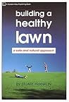 Building a Healthy Lawn: A Safe and Natural Approach