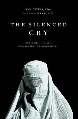 The Silenced Cry: One Woman's Diary of a Journey to Afghanistan (Kindle Edition)